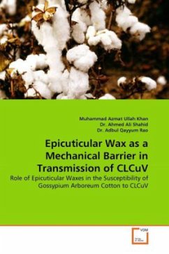 Epicuticular Wax as a Mechanical Barrier in Transmission of CLCuV - Khan, Muhammad Azmat Ullah;Ahmed Ali Shahid;Adbul Qayyum Rao