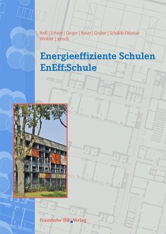 Energieeffiziente Schulen - EnEff:Schule. (eBook, PDF) - Reiß, Johann; Erhorn, Hans; Geiger, Michael; Roser, Annette; Gruber, Edelgard; Schakib-Ekbata, Karin; Winkler, Manuel; Jensch, Werner