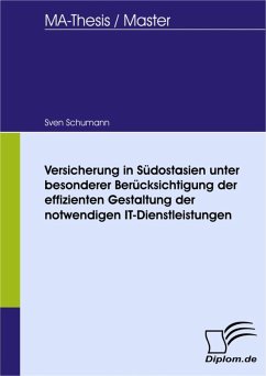 Versicherung in Südostasien unter besonderer Berücksichtigung der effizienten Gestaltung der notwendigen IT-Dienstleistungen (eBook, PDF) - Schumann, S.