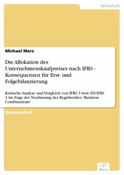 Die Allokation des Unternehmenskaufpreises nach IFRS - Konsequenzen für Erst- und Folgebilanzierung (eBook, PDF) - Merz, Michael