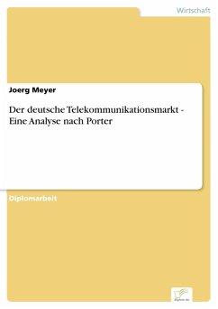 Der deutsche Telekommunikationsmarkt - Eine Analyse nach Porter (eBook, PDF) - Meyer, Joerg