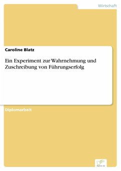 Ein Experiment zur Wahrnehmung und Zuschreibung von Führungserfolg (eBook, PDF) - Blatz, Caroline