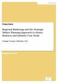 Regional Marketing and the Strategic Market Planning Approach to Attract Business and Industry Case Study (eBook, PDF)