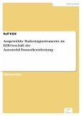 Ausgewählte Marketinginstrumente im B2B-Geschäft der Automobil-Finanzdienstleistung (eBook, PDF)