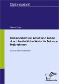Vereinbarkeit von Arbeit und Leben durch betriebliche Work-Life Balance Maßnahmen (eBook, PDF)
