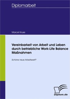 Vereinbarkeit von Arbeit und Leben durch betriebliche Work-Life Balance Maßnahmen (eBook, PDF) - Kruse, Marcel