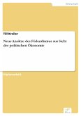 Neue Ansätze des Föderalismus aus Sicht der politischen Ökonomie (eBook, PDF)