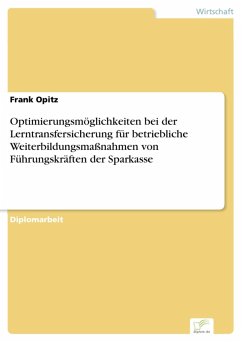 Optimierungsmöglichkeiten bei der Lerntransfersicherung für betriebliche Weiterbildungsmaßnahmen von Führungskräften der Sparkasse (eBook, PDF) - Opitz, Frank