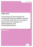 Untersuchung der Entwicklung und Chrakteristik der Wohnmobilität in Dresden von 1990 bis 2000 unter der besonderen Problematik des Überganges von Wohnungsmangel zum Wohnungsüberangebot (eBook, PDF)