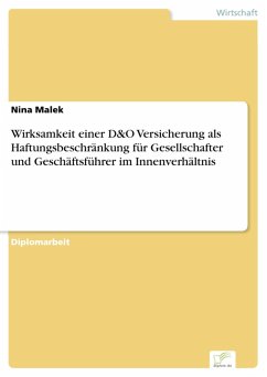 Wirksamkeit einer D&O Versicherung als Haftungsbeschränkung für Gesellschafter und Geschäftsführer im Innenverhältnis (eBook, PDF) - Malek, Nina