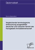 Vergleichende terminologische Untersuchung ausgewählter deutscher und russischer Termini des Fachgebiets Immobilienwirtschaft (eBook, PDF)