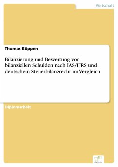 Bilanzierung und Bewertung von bilanziellen Schulden nach IAS/IFRS und deutschem Steuerbilanzrecht im Vergleich (eBook, PDF) - Köppen, Thomas