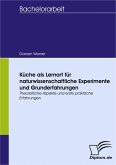 Küche als Lernort für naturwissenschaftliche Experimente und Grunderfahrungen (eBook, PDF)