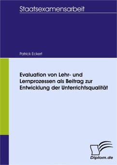 Evaluation von Lehr- und Lernprozessen als Beitrag zur Entwicklung der Unterrichtsqualität (eBook, PDF) - Eckert, Patrick