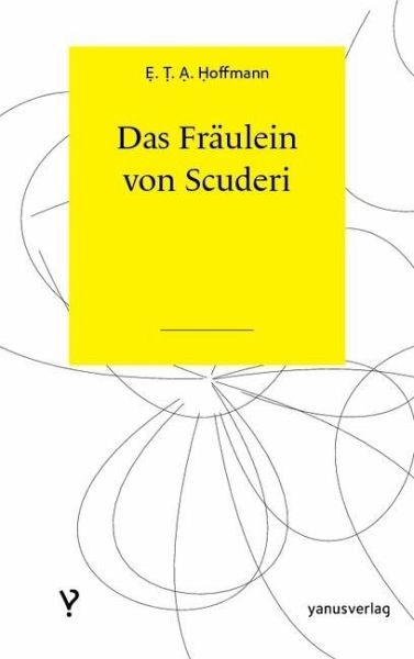 Das Fräulein von Scuderi (eBook, PDF) Das Fräulein von Scuderi (eBook, PDF)