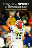 Religion and Sports in American Culture. by Jeffrey Scholes and Raphael Sassower