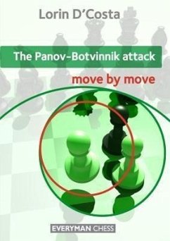 The Panov-Botvinnik Attack: Move by Move - D'Costa, Lorin