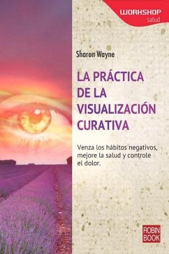 La Práctica de la Visualización Curativa - Wayne, Sharon