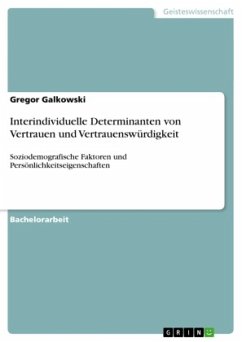 Interindividuelle Determinanten von Vertrauen und Vertrauenswürdigkeit - Galkowski, Gregor