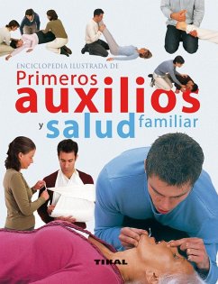 Enciclopedia ilustrada. Primeros auxilios y salud familiar