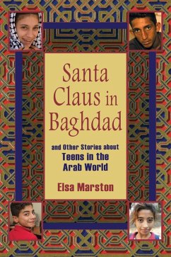 Santa Claus in Baghdad and Other Stories about Teens in the Arab World (eBook, ePUB) - Marston, Elsa