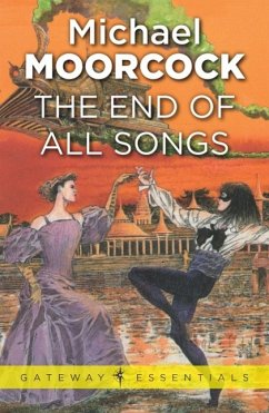 The End of All Songs (eBook, ePUB) - Moorcock, Michael