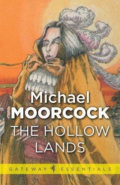 The Hollow Lands (eBook, ePUB) - Moorcock, Michael