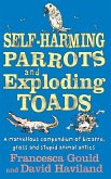 Self-Harming Parrots And Exploding Toads (eBook, ePUB)