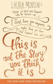 This Is Not The Story You Think It Is (eBook, ePUB)