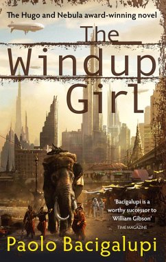 The Windup Girl (eBook, ePUB) - Bacigalupi, Paolo; Bacigalupi, Paolo