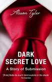 Dark Secret Love: A Story of Submission (eBook, ePUB)