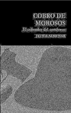 Cobro de morosos, el cobrador del sombrero. (eBook, ePUB) - Almenar, Javier