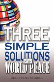 Three Simple Solutions For World Peace (eBook, ePUB)