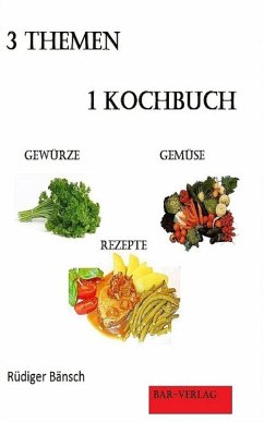 3 Themen 1 Kochbuch (eBook, ePUB) - Bänsch, Rüdiger