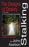 Stalking the Design of Destiny (eBook, ePUB) Stalking the Design of Destiny (eBook, ePUB)
