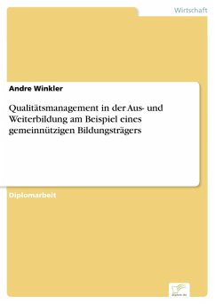 Qualitätsmanagement in der Aus- und Weiterbildung am Beispiel eines gemeinnützigen Bildungsträgers (eBook, PDF) - Winkler, Andre