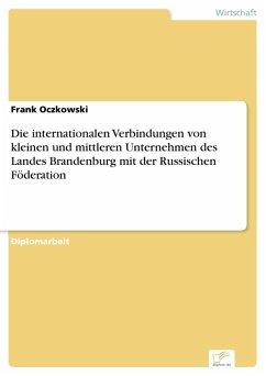 Die internationalen Verbindungen von kleinen und mittleren Unternehmen des Landes Brandenburg mit der Russischen Föderation (eBook, PDF) - Oczkowski, Frank
