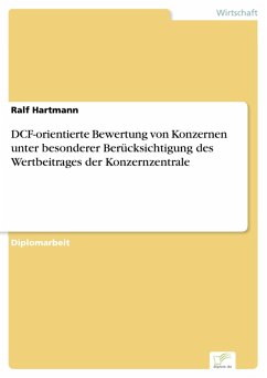 DCF-orientierte Bewertung von Konzernen unter besonderer Berücksichtigung des Wertbeitrages der Konzernzentrale (eBook, PDF) - Hartmann, Ralf