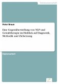 Eine Gegenüberstellung von NLP und Gestalttherapie im Hinblick auf Diagnostik, Methodik und Zielsetzung (eBook, PDF)