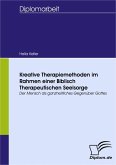 Kreative Therapiemethoden im Rahmen einer Biblisch Therapeutischen Seelsorge (eBook, PDF)