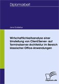 Wirtschaftlichkeitsanalyse einer Umstellung von Client/Server- auf Terminalserver-Architektur im Bereich klassischer Office-Anwendungen (eBook, PDF)