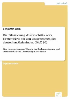 Die Bilanzierung des Geschäfts- oder Firmenwerts bei den Unternehmen des deutschen Aktienindex (DAX 30) (eBook, PDF) - Alka, Benjamin