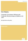 Corporate Governance Reform und Corporate Restructuring in Südkorea seit 1997 (eBook, PDF) Corporate Governance Reform und Corporate Restructuring in Südkorea seit 1997 (eBook, PDF)