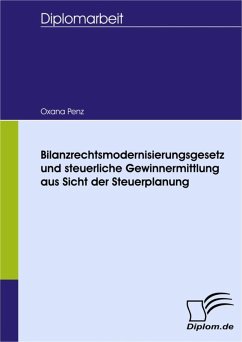 Bilanzrechtsmodernisierungsgesetz und steuerliche Gewinnermittlung aus Sicht der Steuerplanung (eBook, PDF) - Penz, Oxana