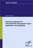 Wissensmanagement in internationalen Unternehmen durch Expatriates und Impatriates (eBook, PDF)