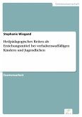 Heilpädagogisches Reiten als Erziehungsmittel bei verhaltensauffälligen Kindern und Jugendlichen (eBook, PDF)