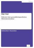 Faktoren einer gesundheitssportlichen Motivationsstruktur (eBook, PDF)