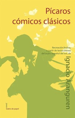 Pícaros, cómicos, clásicos - Aranguren Gallués, Ignacio