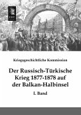 Der Russisch-Türkische Krieg 1877-1878 auf der Balkan-Halbinsel Der Russisch-Türkische Krieg 1877-1878 auf der Balkan-Halbinsel
