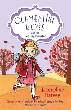 Clementine Rose and the Pet Day Disaster (eBook, ePUB) - Harvey, Jacqueline